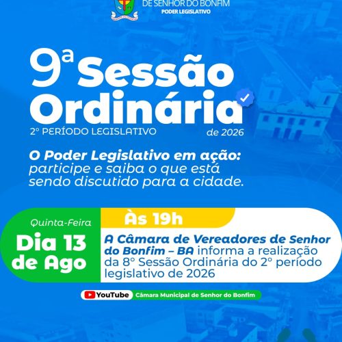 ROTEIRO DA NONA SESSÃO ORDINÁRIA DO SEGUNDO PERÍODO LEGISLATIVO DA CÂMARA MUNICIPAL DE SENHOR DO BONFIM, EM 13 DE AGOSTO DE 2026. EXPEDIENTE
