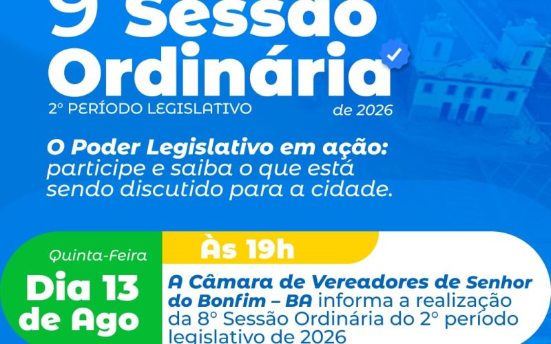 ROTEIRO DA NONA SESSÃO ORDINÁRIA DO SEGUNDO PERÍODO LEGISLATIVO DA CÂMARA MUNICIPAL DE SENHOR DO BONFIM, EM 13 DE AGOSTO DE 2026. EXPEDIENTE