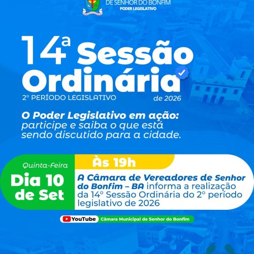 ROTEIRO DA DÉCIMA QUARTA SESSÃO ORDINÁRIA DO SEGUNDO PERÍODO LEGISLATIVO DA CÂMARA MUNICIPAL DE SENHOR DO BONFIM, EM 10 DE SETEMBRO DE 2026.