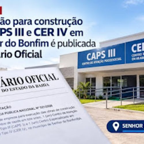 Licitação para construção do CAPS III e CER IV em Senhor do Bonfim é publicada no Diário Oficial