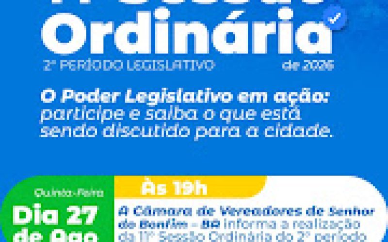 Roteiro da décima primeira sessão Ordinária do Segundo Período Legislativo da Câmara Municipal de Senhor do Bonfim, em 27 de agosto de 2026